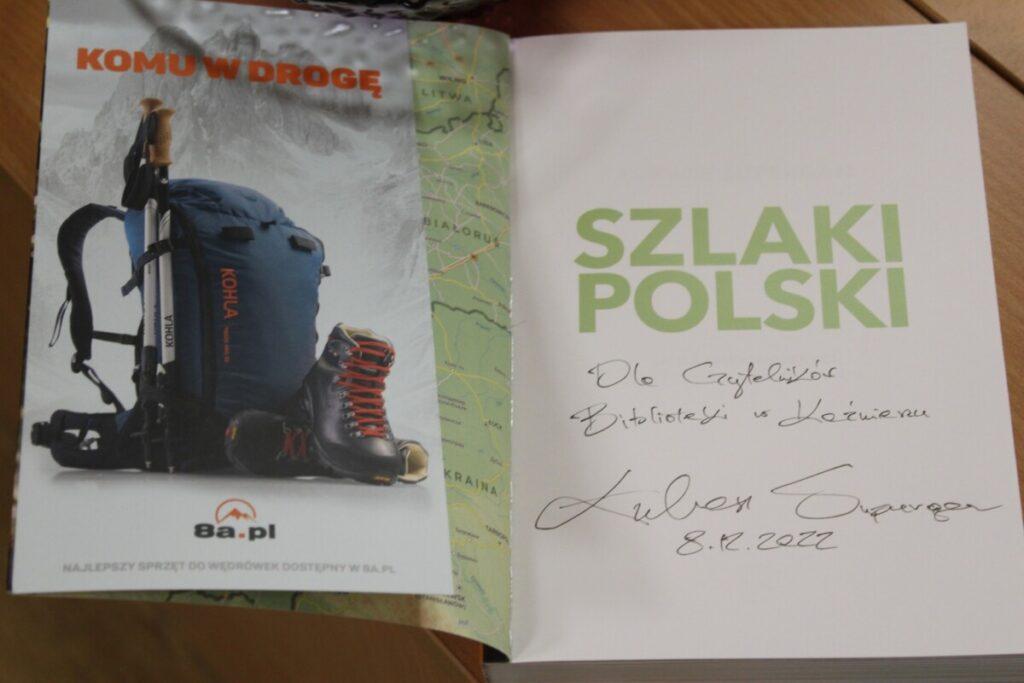Książka pod tytułem Komu w drogę Szlaki Polski z autografem autora: Dla czytelników Łukasz Supergan 8.12.2022