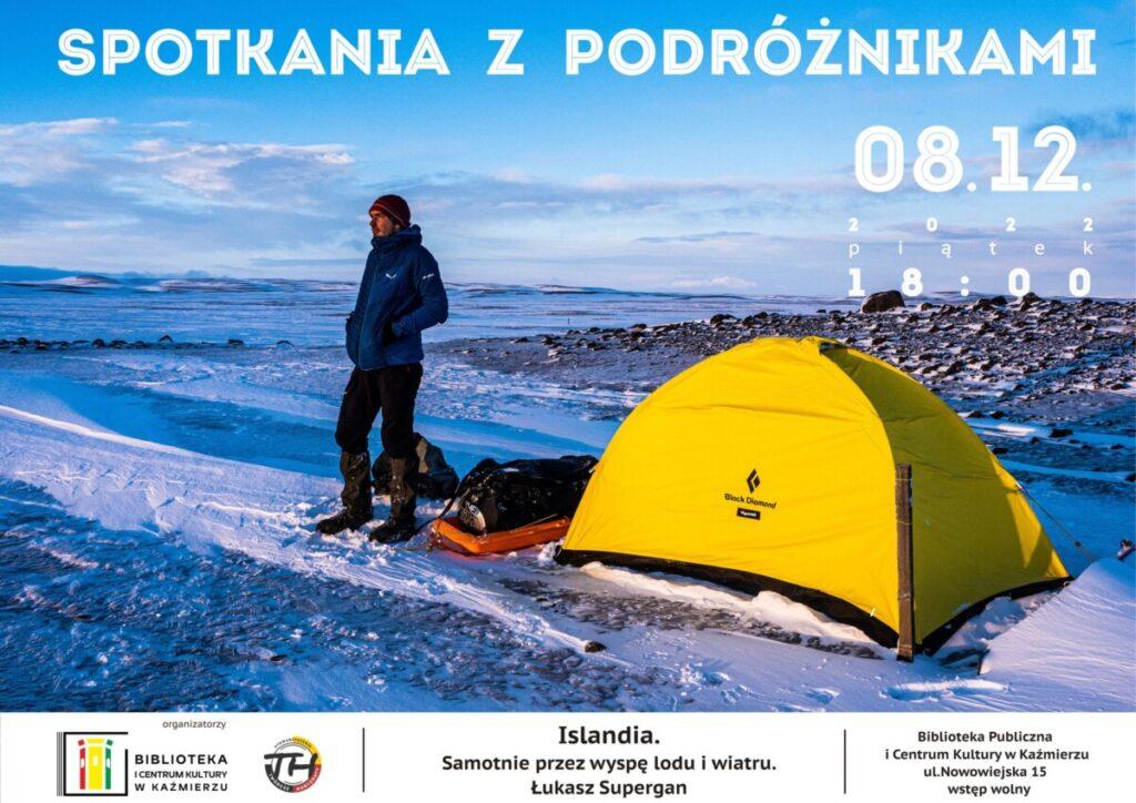 plakat wydarzenia spotkanie z podróżnikiem Islandia. Samotnie przez krainę lodu i wiatru Łukasz Supergan