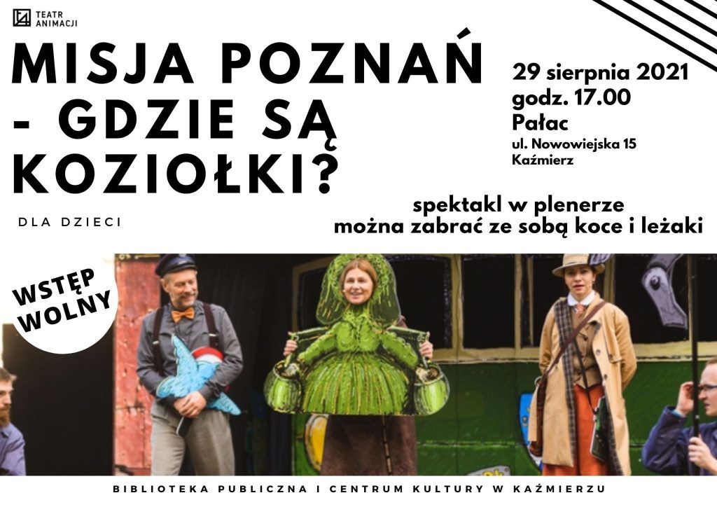 misja Poznań gdzie są koziołki  spektakl dla dzieci 29 sierpnia 2022 godz. 17.00 
spektakl plenerowy można zabrać koce i leżaki ul. Nowowiejska 15 