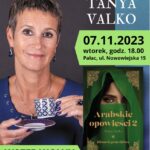 plakat - Spotkanie autorskie z Tanyą Valko 7.11.2023 wtorek, Pałac, ul. Nowowiejska 15 na plakacie kobieta z filiżanką