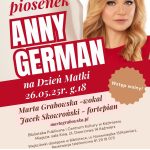 Recital piosenek Anny German na Dzień Matki 26.05.2025 godz. 18.00 Marta Grabowska - wokal Jacek Skowroński - fortepian martagrabowska.pl Biblioteka Publiczna i Centrum Kultury w Kaźmierzu Miejsce: Sala Kina ul. Dworcowa 14, Kaźmierz wejściówki dostępne w bibliotece, ul. Nowowiejska 15, Kaźmierz rezerwacja telefoniczna 61 2918 072 projekt jest finansowany ze środków Samorządu Województwa Wielkopolskiego