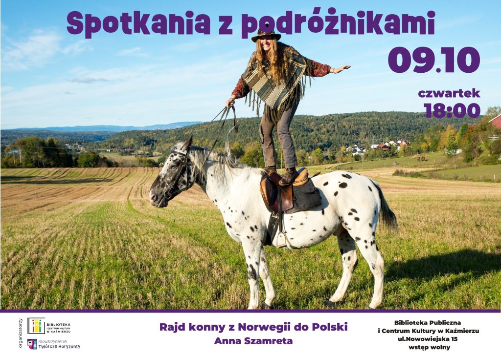 Rajd konny z Norwegii do Polski – Anna Szamreta
 9 października 2025 (czwartek), godz. 18:00