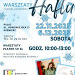 Plakat informujący o warsztatach haftu. Na górze znajduje się tytuł: „Warsztaty haftu z Zuzanną Lewandowską”. Poniżej widnieją szczegóły wydarzenia: Data: sobota 22.11.2025, 6 grudnia 2025 r. Godzina: 10:00–13:00 Miejsce: Pałac, ul. Nowowiejska 15, Kaźmierz Koszt: 50 zł Zapisy: tel. 61 29 18 072 Na dole plakatu umieszczono informację: „Uczestnicy otrzymają wszystkie niezbędne materiały”.