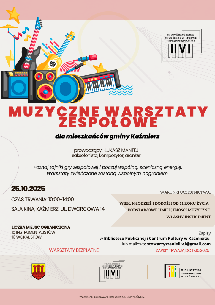 MUZYCZNE WARSZTATY ZESPOŁOWE
Warsztaty dla wokalistów i instrumentalistów
Już 25 października 2025 roku zapraszamy do udziału w Muzycznych Warsztatach Zespołowych, organizowanych przez Stowarzyszenie Miłośników Muzyki Improwizowanej.
Jeśli śpiewasz lub grasz na instrumencie i posiadasz co najmniej podstawowe umiejętności muzyczne – te warsztaty są właśnie dla Ciebie.
To doskonała okazja, by poznać zasady gry zespołowej, nauczyć się współpracy z innymi muzykami i wspólnie przygotować utwór, który zostanie nagrany podczas finału zajęć.
Termin: 25 października 2025 r. (sobota)
Godziny: 10:00–14:00
Miejsce: Sala kina w Kaźmierzu, ul. Dworcowa 14
Udział: bezpłatny