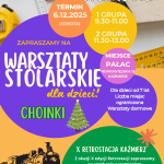 Warsztaty stolarskie dla dzieci – Świąteczne choinki Zapraszamy na ostatnie w tym roku spotkanie z rzemiosłem. Pod okiem instruktora Grzegorza Fronczaka uczestnicy wykonają własne projekty i poznają podstawy stolarstwa. To świetna okazja, by rozwinąć kreatywność, sprawność manualną i dobrze się bawić. 6 grudnia 2025 (sobota) Pałac, ul. Nowowiejska 15, Kaźmierz Udział darmowy Dla dzieci od 7 lat Liczba miejsc ograniczona Grupy: 9:30–11:00 11:30–13:00 Zapisy telefoniczne: 61 29 18 072