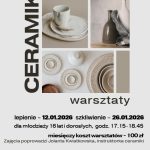 dla młodzieży 16 lat i dorosłych, godz. 17.15-18.45 ZAPISY TEL. 61 29 18 072 liczba miejsc ograniczona warsztaty Zajęcia poprowadzi Jolanta Kwiatkowska, instruktorka ceramiki ceramika Pałac ul. Nowowiejska 15 Kaźmierz lepienie - 12.01.2026 szkliwienie - 26.01.2026 miesięczny koszt warsztatów - 100 zł