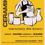 ZAPISY Tel. 61 29 18 072 Liczba miejsc ograniczona Zapraszamy na warsztaty ceramiczne dla dzieci. Zajęcia poprowadzi Jolanta Kwiatkowska, instruktorka ceramiki. Miejsce: Pałac, ul. Nowowiejska 15, Kaźmierz Terminy: lepienie – 12.01.2026 szkliwienie – 26.01.2026 Godzina: 16.00–17.00 Dla dzieci w wieku 7–15 lat Miesięczny koszt warsztatów: 50 zł