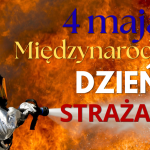 4 maja Międzynarodowy dzień strażaka