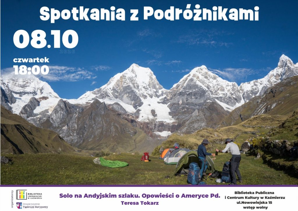 
Solo na Andyjskim szlaku – opowieści o Ameryce Pd.
Teresa Tokarz
8 października 2026 / czwartek / godz. 18:00
Biblioteka Publiczna i Centrum Kultury / ul. Nowowiejska 15
wstęp wolny