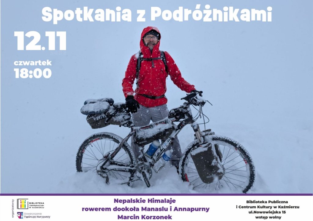 Spotkanie z podróżnikiem 

Nepalskie Himalaje – rowerem dookoła Manaslu i Annapurny
Marcin Korzonek
12 listopada 2026 / czwartek / godz. 18:00
Biblioteka Publiczna i Centrum Kultury / ul. Nowowiejska 15
wstęp wolny 