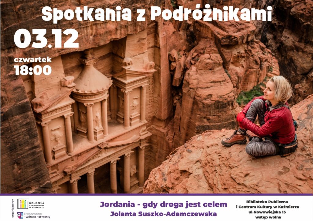 Jolanta Suszko-Adamczewska 3 grudnia 2026 / czwartek / godz. 18:00 Biblioteka Publiczna i Centrum Kultury / ul. Nowowiejska 15 wstęp wolny Opis JORDANIA. GDY DROGA JEST CELEM