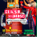 Plakat zapraszający na spektakl muzyczny dla dzieci „Eliksir Mądrości” w wykonaniu Teatru Wariate. Przedstawienie odbędzie się w sobotę 12 września 2026 roku o godz. 16:00 w Sali Kina przy ul. Dworcowej 14 w Kaźmierzu. Wstęp bezpłatny. Obowiązuje rezerwacja telefoniczna pod numerem 61 29 18 072. Wejściówki można odebrać w Pałacu przy ul. Nowowiejskiej 15 w Kaźmierzu. u DOŁU BELKA Z LOGOTYPAMI