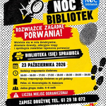 Kryminalna Bibliotek Rozwiążcie zagadkę Porwania! Wcielcie się w rolę detektywów, zbierzcie dowody, odkryjcie tropy i spróbujcie rozwikłać tajemnicę porwania! Biblioteka (się) sprawdza Liczba miejsc ograniczona! Noc 23 października 2026 16:00 • 16:30 • 17:00 • 17:30 • 18:00 • 18:30 • 19:00 • 19:30 Grupy rozpoczynają śledztwo co pół godziny Zapisz drużynę tel. 61 29 18 072 Czekamy na Was! Czy uda się rozwiązać zagadkę porwania? Jedna grupa: maks. 5–6 osób Godziny rozpoczęcia śledztwa: 2026 Pałac, ul. Nowowiejska 15, Kaźmierz